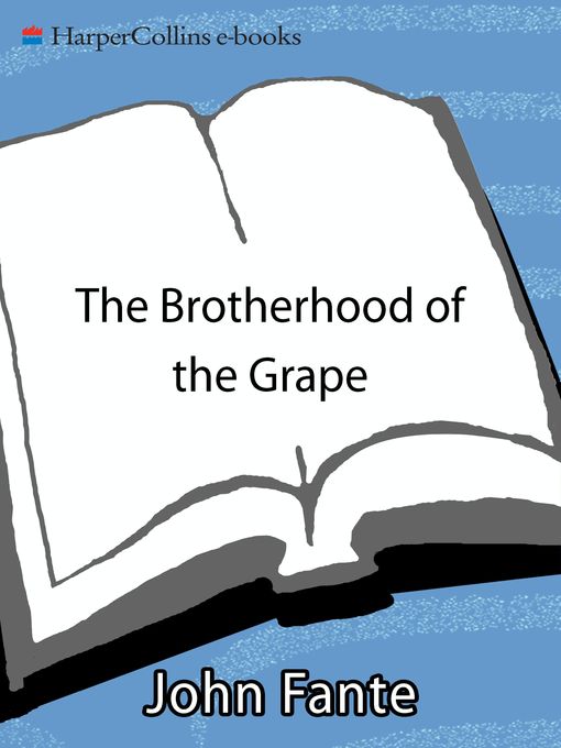 Title details for The Brotherhood of the Grape by John Fante - Wait list